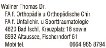 Print-Anzeige von: Wallner, Thomas, Dr. med., FA f. Unfallchirurgie