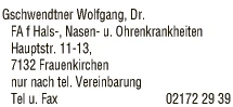 Print-Anzeige von: Gschwendtner, Wolfgang, Dr.med., FA f Hals-, Nasen- u Ohrenkrankheiten