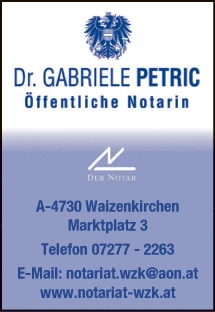 Print-Anzeige von: Notariat Waizenkirchen, Dr. Gabriele Petric Print-Anzeige von: Notariat Waizenkirchen, Dr. Gabriele Petric