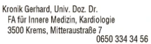 Print-Anzeige von: Kronik, Gerhard, Prim.Univ. Doz., FA f Innere Medizin u Kardiologie