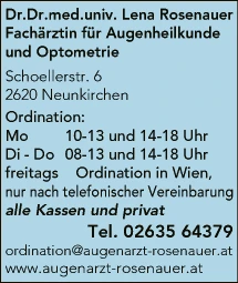 Print-Anzeige von: Dr.Dr.med.univ. Lena Rosenauer, Fachärztin für Augenheilkunde Print-Anzeige von: Dr.Dr.med.univ. Lena Rosenauer, Fachärztin für Augenheilkunde