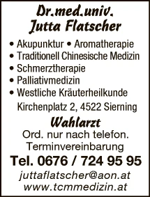 Print-Anzeige von: Flatscher, Jutta, Dr.med.univ., TCM, Schmerztherapie, Palliativmedizin