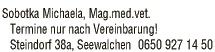 Print-Anzeige von: Sobotka, Michaela, Mag.med.vet., Tierärztin Print-Anzeige von: Sobotka, Michaela, Mag.med.vet., Tierärztin