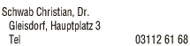 Print-Anzeige von: Schwab, Christian, Dr.med., FA f Augenheilkunde u Optometrie Print-Anzeige von: Schwab, Christian, Dr.med., FA f Augenheilkunde u Optometrie