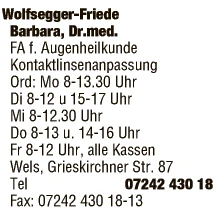 Print-Anzeige von: Wolfsegger-Friede, Barbara, Dr.med., FA f Augenheilkunde, Kontaktlinseninstitut Print-Anzeige von: Wolfsegger-Friede, Barbara, Dr.med., FA f Augenheilkunde, Kontaktlinseninstitut