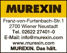 Print-Anzeige von: Murexin GmbH, Bauprodukte, Zentrale u Produktion Print-Anzeige von: Murexin GmbH, Bauprodukte, Zentrale u Produktion
